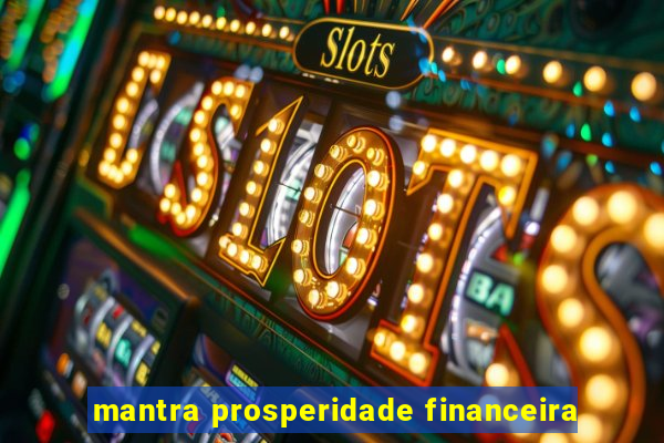 mantra prosperidade financeira